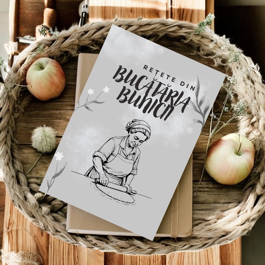 Rețete din bucătăria bunicii (tipărit / digital)